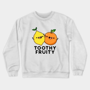 Toothy Fruity Cute Fruit Pun Crewneck Sweatshirt